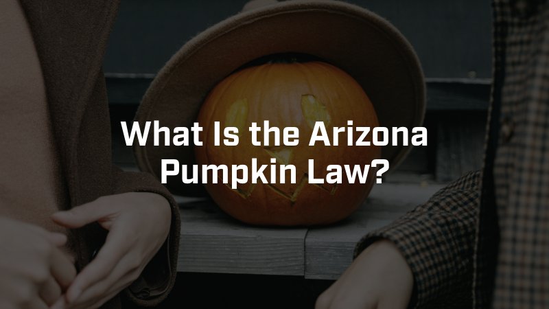 What Is the Arizona Pumpkin Law?