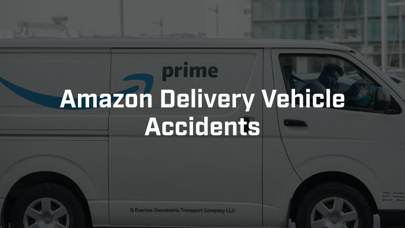 Amazon Delivery Vehicle Accidents in Phoenix