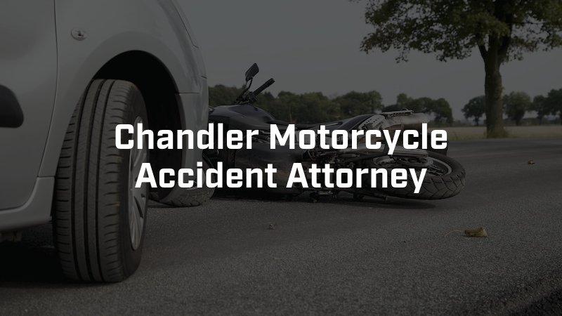 Chandler Motorcycle Accident Attorney