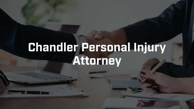 Chandler Personal Injury Attorney