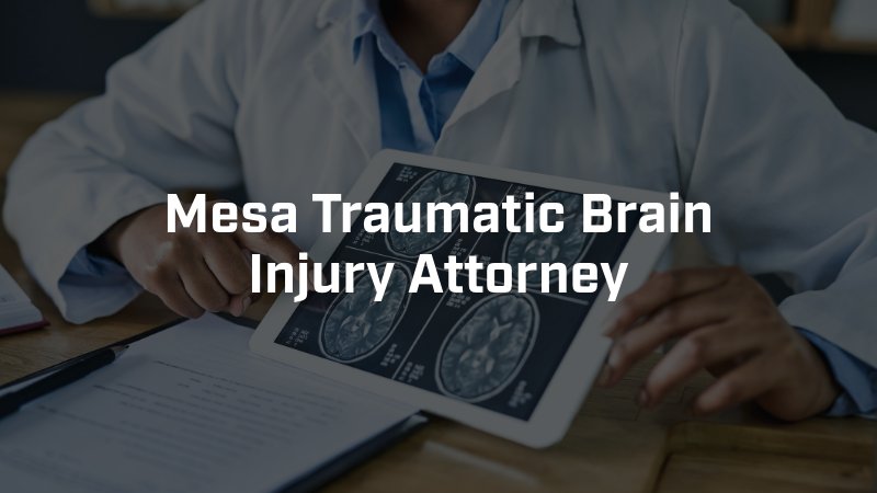 Mesa Traumatic Brain Injury Attorney