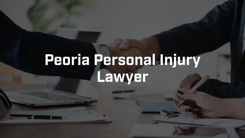 Peoria Personal Injury Lawyer