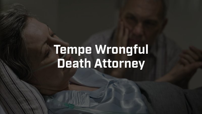 Tempe Wrongful Death Attorney