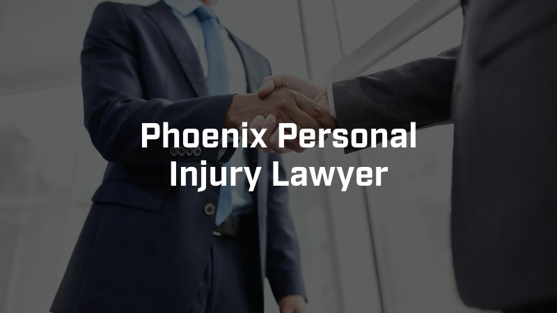 Phoenix Personal Injury Attorney