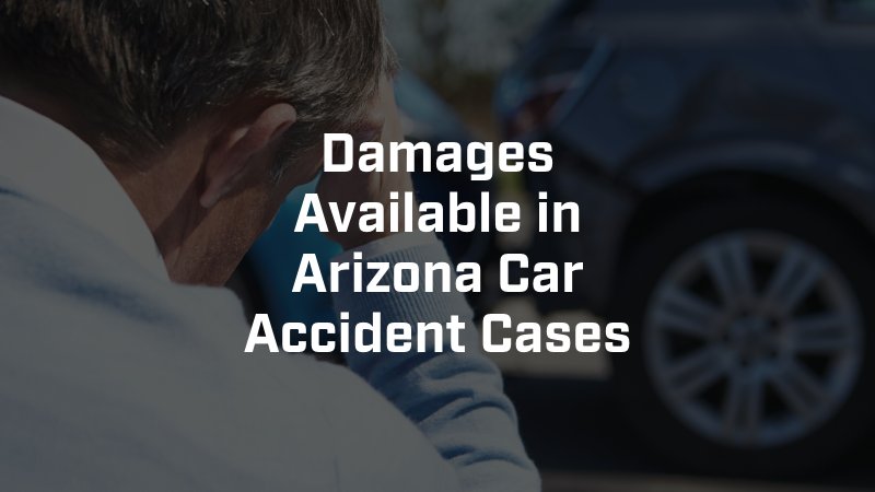 Damages Available in Arizona Car Accident Cases