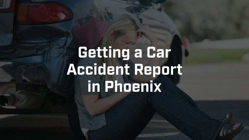 Getting a Car Accident Report in Phoenix