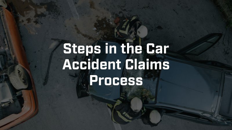 Steps in the Car Accident Claims Process