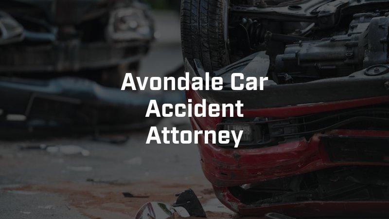 Avondale Car Accident Attorney