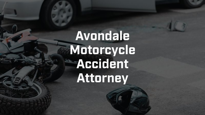 Avondale Motorcycle Accident Attorney