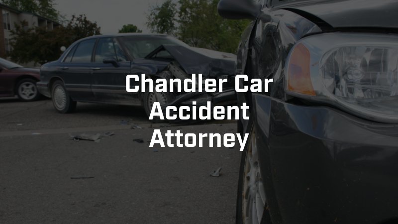 Chandler Car Accident Attorney