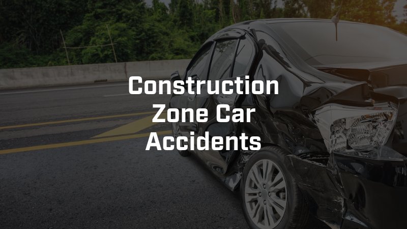 Construction Zone Car Accidents