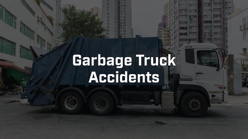 Garbage Truck Accidents