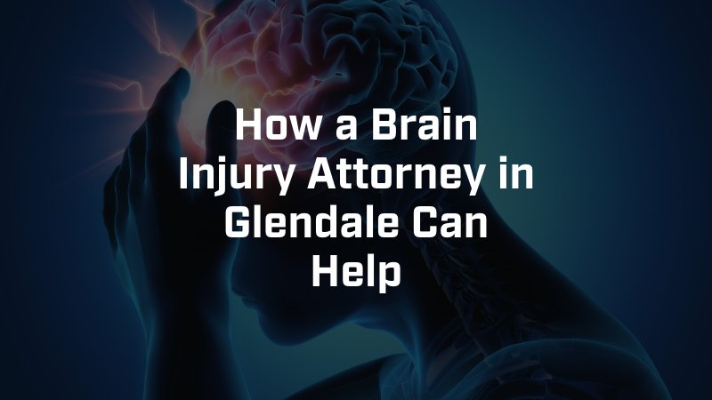 Glendale Brain Injury Lawyer