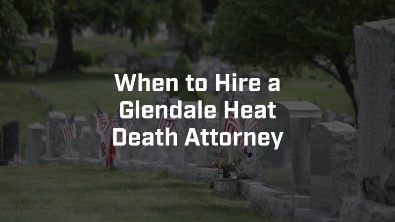 Glendale Heat Death Attorney