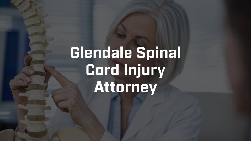 Glendale Spinal Cord Injury Attorney