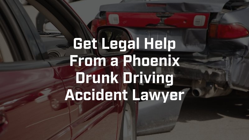 Phoenix Drunk Driving Accident Lawyer