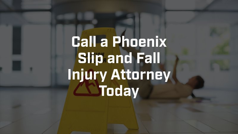 Phoenix Slip and Fall Injury Lawyer