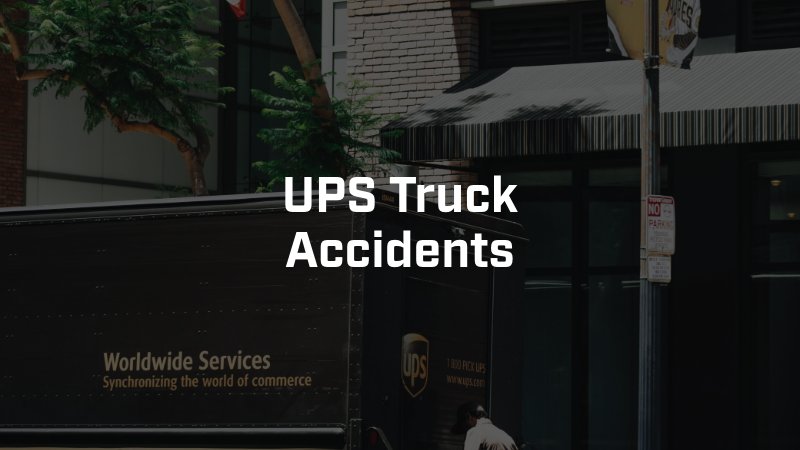 UPS Truck Accidents