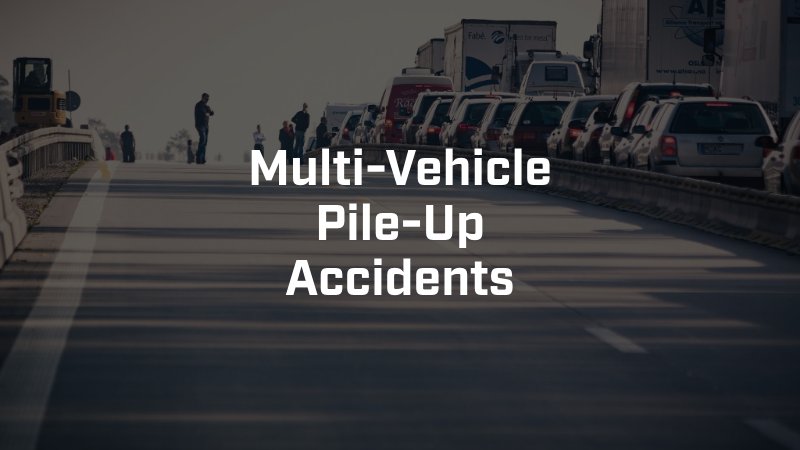 Multi-Vehicle Pile-Up Accidents 